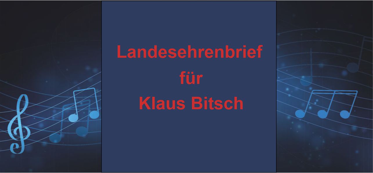 Landesehrenbrief für unseren Sänger Klaus Bitsch
